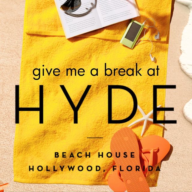 Give me a break at Hyde Beach House, Hollywood, FL text with a beach towel